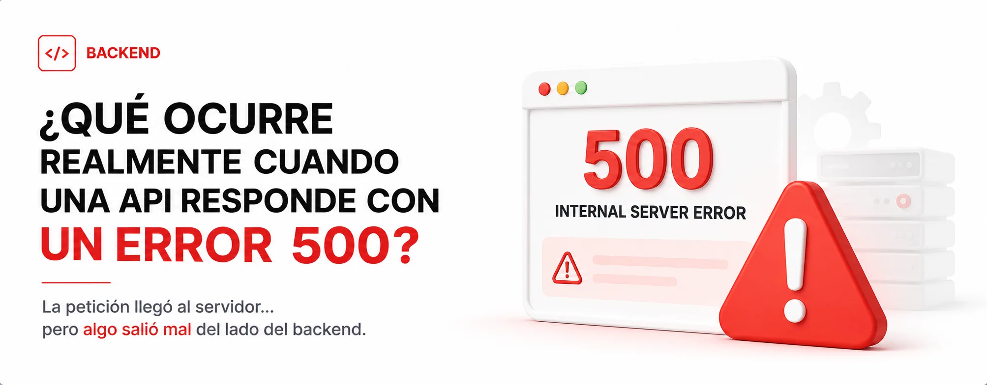 💥 ¿Qué ocurre realmente cuando una API responde con un error 500?