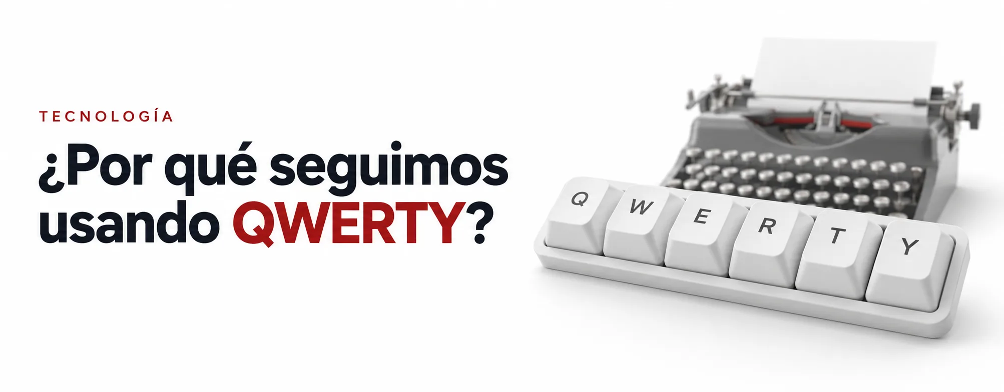 Tu teclado utiliza un diseño creado cuando las computadoras ni siquiera existían